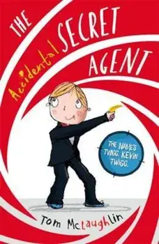 Accidental Secret Agent, Paperback/Tom McLaughlin