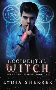 Accidental Witch: Dark Roads Trilogy Book One, Paperback/Lydia Sherrer