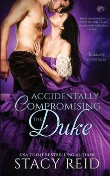 Accidentally Compromising the Duke, Paperback/Stacy Reid