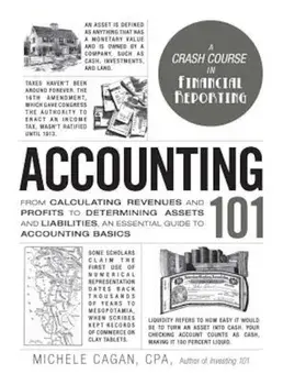 Accounting 101: From Calculating Revenues and Profits to Determining Assets and Liabilities, an Essential Guide to Accounting Basics, Hardcover/Michele Cagan