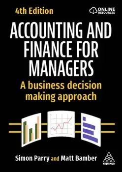 Accounting and Finance for Managers. A Business Decision Making Approach, 4 Revised edition, Paperback/Simon Parry