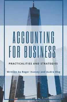Accounting for Business: Practicalities and Strategies, Paperback/Roger Hussey