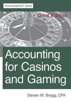 Accounting for Casinos and Gaming: Third Edition, Paperback/Steven M. Bragg