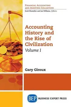 Accounting History and the Rise of Civilization, Volume I, Paperback/Gary Giroux
