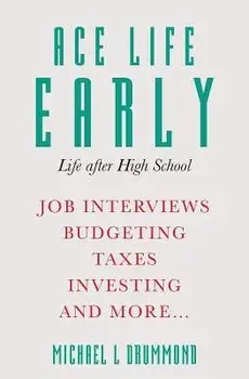 Ace Life Early: Life after High School, Paperback/Michael L. Drummond