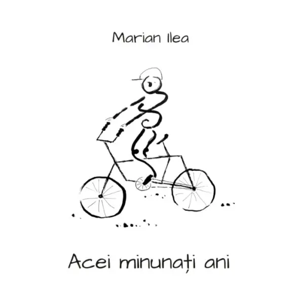 Acei minunati ani | Marian Ilea