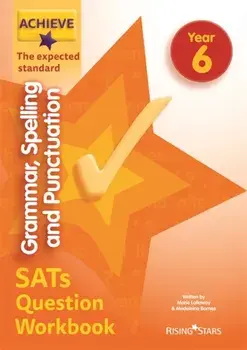 Achieve Grammar, Spelling and Punctuation SATs Question Workbook The Expected Standard Year 6, Paperback/Marie Lallaway