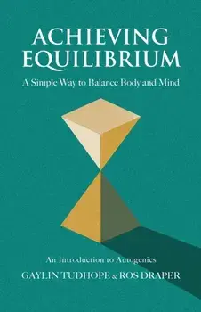 Achieving Equilibrium. A Simple Way to Balance Body and Mind, Paperback/Ros Draper