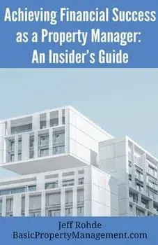 Achieving Financial Success as a Property Manager: An Insider's Guide, Paperback/Jeff Rohde