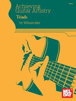 Achieving Guitar Artistry - Triads/William Bay