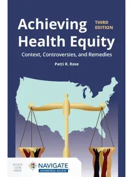 Achieving Health Equity: Context, Controversies, and Remedies. Context, Controversies, and Solutions, 3 New edition, Paperback/Patti R. Rose