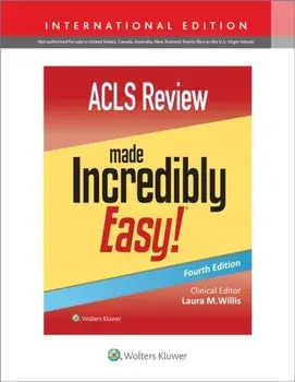 ACLS Review Made Incredibly Easy. Fourth, International Edition, Paperback/Laura, MSN, APRN, FNP-C, DNPs Willis