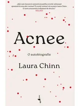 Acnee. O autobiografie/Laura Chinn