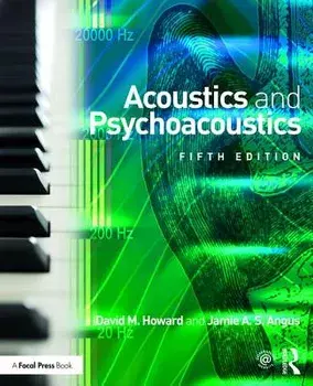 Acoustics and Psychoacoustics, Paperback/Jamie Angus
