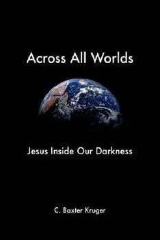 Across All Worlds/C. Baxter Kruger