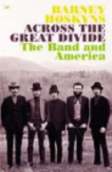 Across The Great Divide, Paperback/Barney Hoskyns