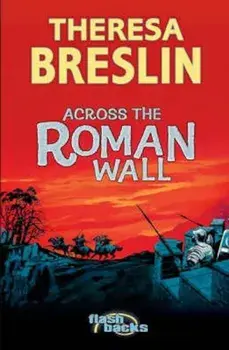 Across the Roman Wall, Paperback/Theresa Breslin