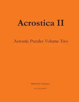 Acrostica II: Acrostic Word Puzzles Volume Two, Paperback/Michael H. Dickman