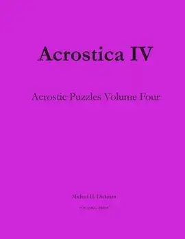 Acrostica IV: Acrostic Puzzles Volume Four, Paperback/Michael H. Dickman