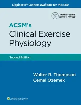 ACSM's Clinical Exercise Physiology. 2 ed, Paperback/Walter R. Thompson