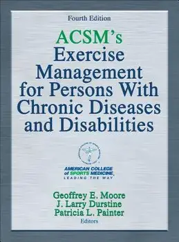 Acsm's Exercise Management for Persons with Chronic Diseases and Disabilities, Hardcover/American College of Sports Medicine