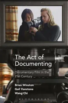 Act of Documenting. Documentary Film in the 21st Century, Paperback/Wang Chi