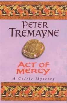 Act of Mercy (Sister Fidelma Mysteries Book 8). A page-turning Celtic mystery filled with chilling twists, Paperback/Peter Tremayne