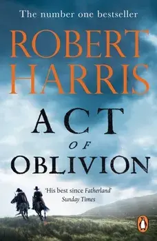 Act of Oblivion. The Thrilling new novel from the no. 1 bestseller Robert Harris, Paperback/Robert Harris