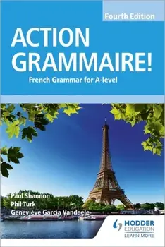 Action Grammaire! Fourth Edition. French Grammar for A Level, Paperback/Phil Turk