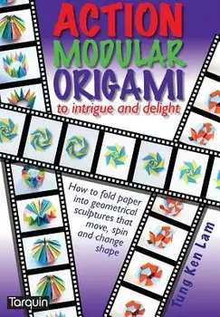Action Modular Origami: to intrigue and delight, Paperback/Tung Ken Lam