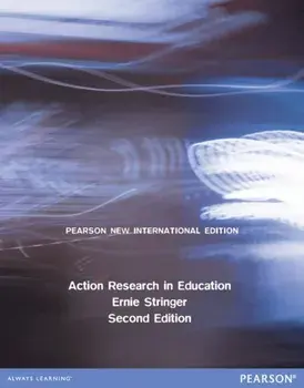 Action Research in Education: Pearson New International Edition, Paperback/Ernie Stringer