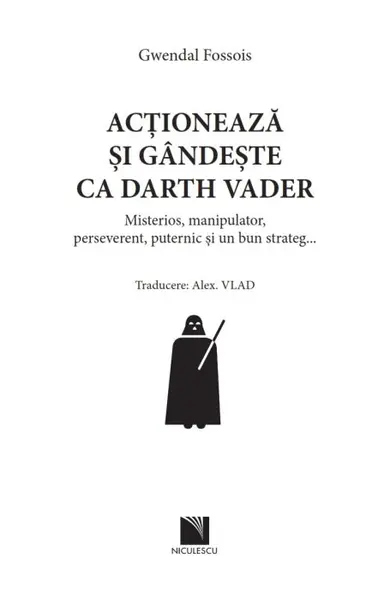 Actioneaza si gandeste ca Darth Vader | Gwendal Fossois