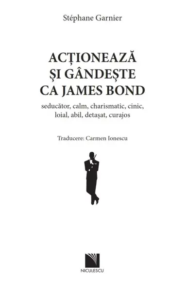 Actioneaza si gandeste ca James Bond | Stephane Garnier