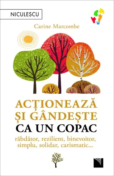 Acţionează şi gândeşte ca un copac