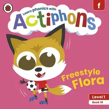 Actiphons Level 1 Book 19 Freestyle Flora. Learn phonics and get active with Actiphons!, Paperback/Ladybird