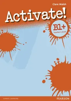 Activate! B1+ Teacher's Book, Paperback/Clare Walsh
