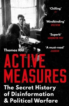 Active Measures. The Secret History of Disinformation and Political Warfare, Main, Paperback/Thomas Rid