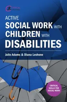 Active Social Work with Children with Disabilities, Paperback/Diana Leshone