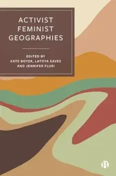 Activist Feminist Geographies, Paperback/***