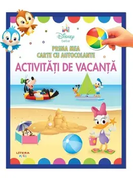 Activitati de vacanta. Prima mea carte cu autocolante. Disney bebe/***