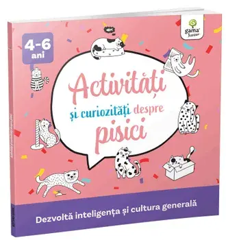 Activitati si curiozitati despre pisici. Dezvolta inteligenta si cultura generala/***