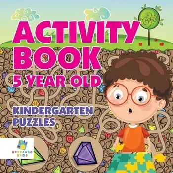 Activity Book 5 Year Old Kindergarten Puzzles, Paperback/Educando Kids
