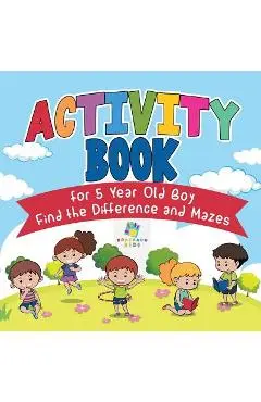 Activity Book for 5 Year Old Boy Find the Difference and Mazes - Educando Kids