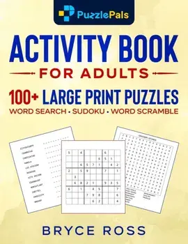 Activity Book for Adults: 100 Large Print Sudoku, Word Search, and Word Scramble Puzzles, Paperback/Puzzle Pals