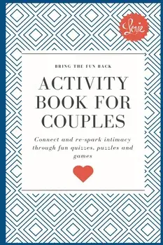 Activity Book for Couples: Bring the fun back. Connect and re-spark intimacy through fun quizzes, puzzles and games, Paperback/Iona Yeung