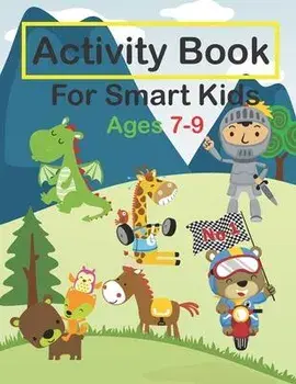 Activity Book For Smart Kids Ages 7-9: Fun Activities Workbook Game For Valentine's day, Christmas, Birthday & Everyday Learning, Coloring, Dot to Dot, Paperback/Activity &. Workbooks Zone