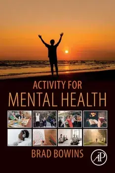Activity for Mental Health, Paperback/Brad Bowins