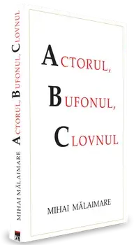 Actorul, clovnul si bufonul/Mihai Malaimare
