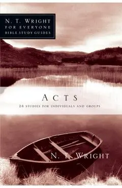 Acts: 24 Studies for Individuals and Groups - N. T. Wright