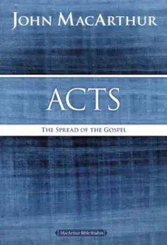 Acts: The Spread of the Gospel, Paperback/John F. MacArthur